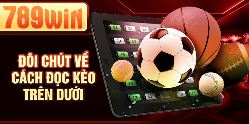 Đôi chút về cách đọc kèo trên dưới Đôi chút về cách đọc kèo trên dưới