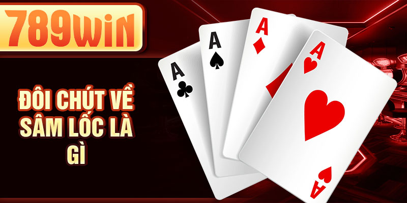 Đôi chút về sâm lốc là gì Đôi chút về sâm lốc là gì
