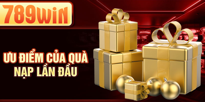 Ưu điểm của quà nạp lần đầu Ưu điểm của quà nạp lần đầu